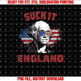 Funny Suck It England 4th of July George Washington 1776 Men Shirt  PNG, DTF, DTG, Sublimation Design