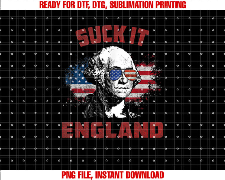 Funny Suck It England 4th of July George Washington 1776 Men Shirt  PNG, DTF, DTG, Sublimation Design