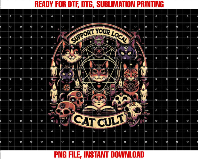 Funny Support Your Local Cat Cult Shirt  PNG, DTF, DTG, Sublimation Design