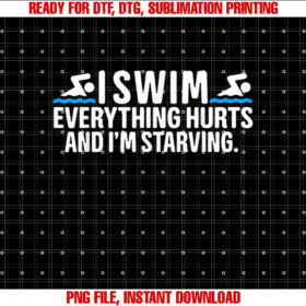 Funny Swimming Lover Swim Swimming Shirt  PNG, DTF, DTG, Sublimation Design