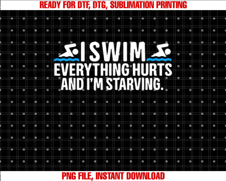 Funny Swimming Lover Swim Swimming Shirt  PNG, DTF, DTG, Sublimation Design