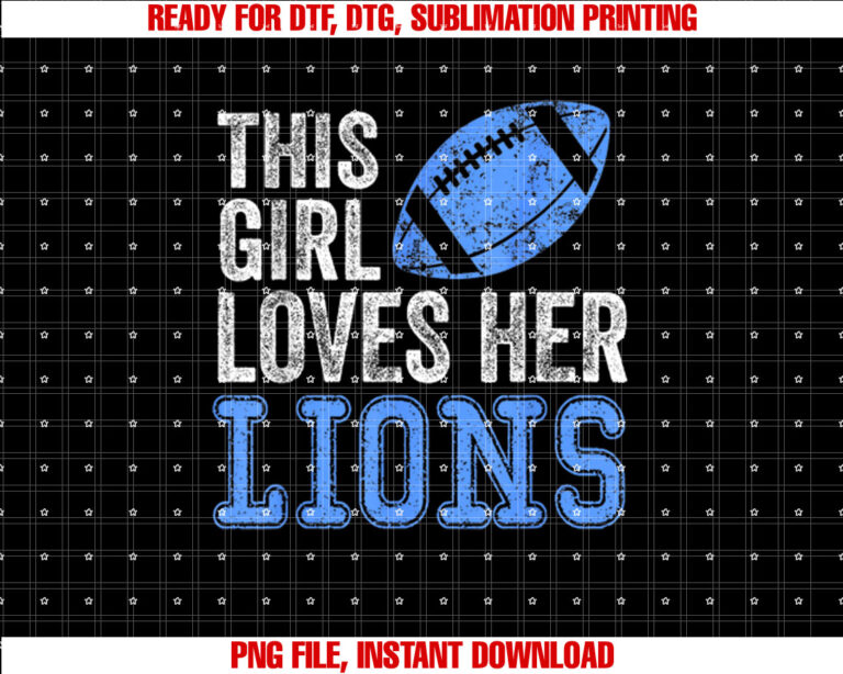 Funny This Girl Loves Her Lions Shirt  PNG, DTF, DTG, Sublimation Design