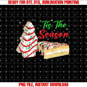Funny Tis the Season Design Christmas Tree Cakes Debbie Shirt  PNG, DTF, DTG, Sublimation Design