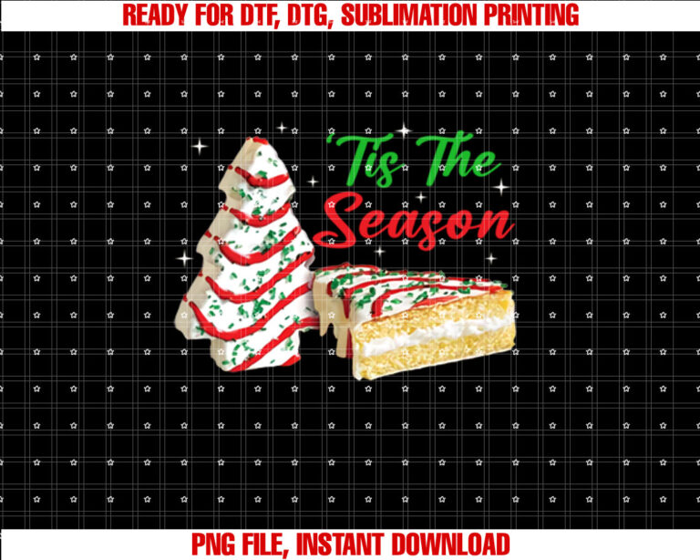 Funny Tis the Season Design Christmas Tree Cakes Debbie Shirt  PNG, DTF, DTG, Sublimation Design