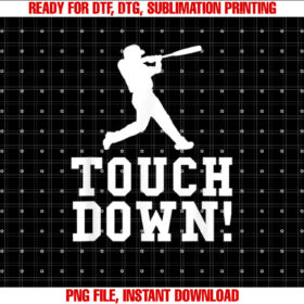 Funny Touchdown Baseball Football Sports Gift Shirt  PNG, DTF, DTG, Sublimation Design