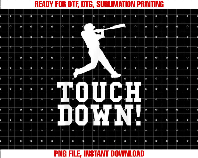 Funny Touchdown Baseball Football Sports Gift Shirt  PNG, DTF, DTG, Sublimation Design
