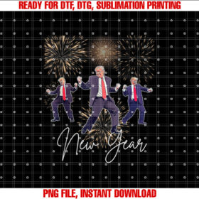 Funny Trump Dance New Year Eve Trump New Year Party 2025 Shirt  PNG, DTF, DTG, Sublimation Design