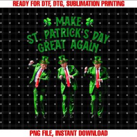 Funny Trump Dancing Make St Patricks Day Great Again Flag Shirt  PNG, DTF, DTG, Sublimation Design