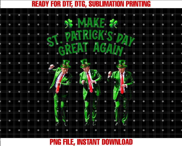 Funny Trump Dancing Make St Patricks Day Great Again Flag Shirt  PNG, DTF, DTG, Sublimation Design