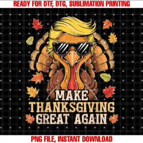 Funny Trump Make Thanksgiving Great Again Turkey Day Trump Shirt  PNG, DTF, DTG, Sublimation Design