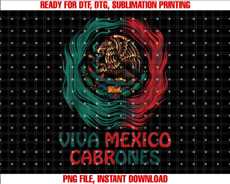 Funny Viva Mexico Cabrone Independence Day Mexican Women Men Shirt  PNG, DTF, DTG, Sublimation Design