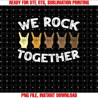 Funny We Rock Together Rocker Skeleton Hand Shirt  PNG, DTF, DTG, Sublimation Design