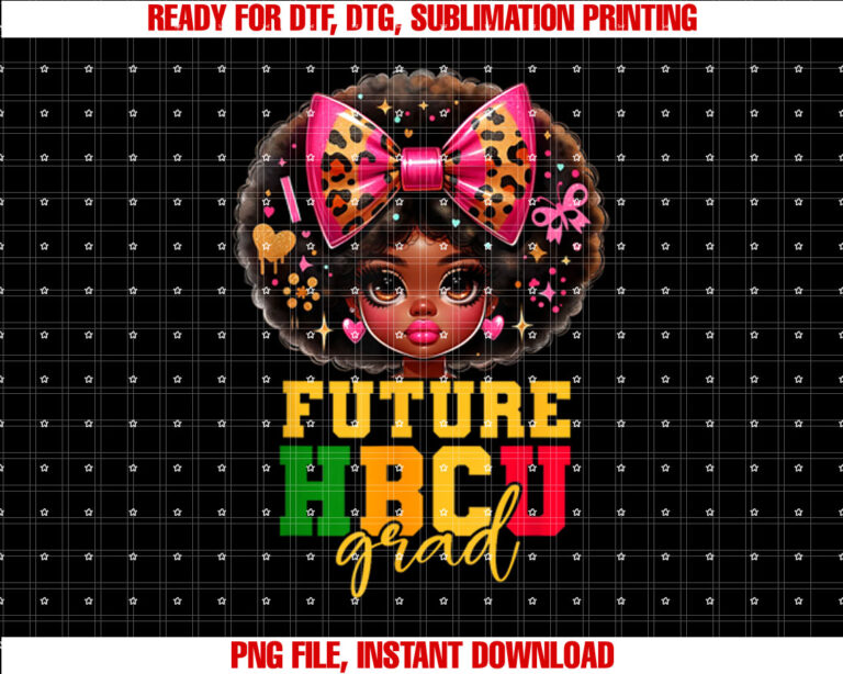 Future Hbcu Grad Girl Kids Graduation Hbcu College Shirt  PNG, DTF, DTG, Sublimation Design
