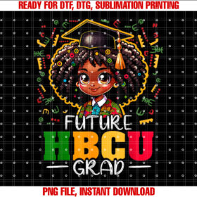 Future Hbcu Grad Girl Kids Graduation Hbcu Shirt  PNG, DTF, DTG, Sublimation Design
