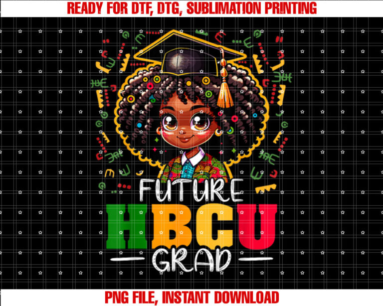 Future Hbcu Grad Girl Kids Graduation Hbcu Shirt  PNG, DTF, DTG, Sublimation Design