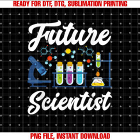 Future Scientist Stem Boy Girl Science Fair Scientist Shirt  PNG, DTF, DTG, Sublimation Design