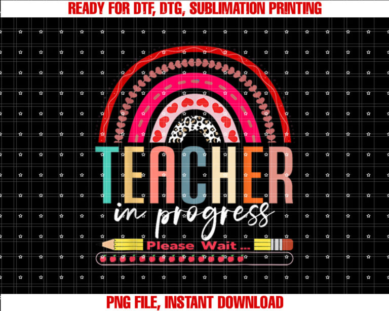Future Teacher Cool Teacher in Progress Please Wait Shirt  PNG, DTF, DTG, Sublimation Design