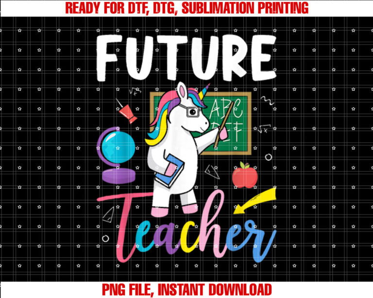 Future Teacher School Teacher Female Shirt  PNG, DTF, DTG, Sublimation Design