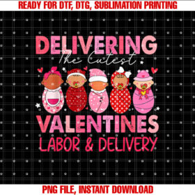 Fuuny the Cutest Valentines Labor and Delivery Nurse Shirt  PNG, DTF, DTG, Sublimation Design