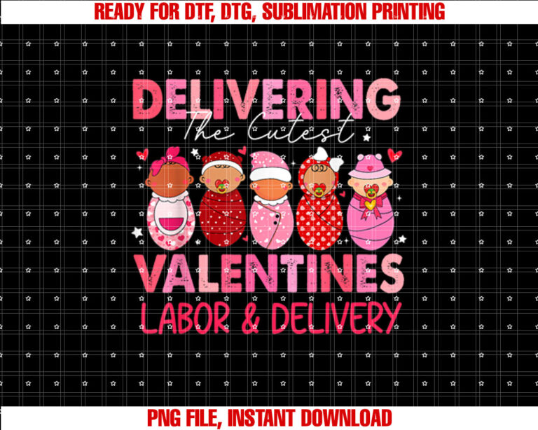 Fuuny the Cutest Valentines Labor and Delivery Nurse Shirt  PNG, DTF, DTG, Sublimation Design