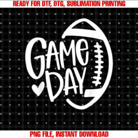 Game Day Football Season Funny Men Women Team Sports Vintage Shirt  PNG, DTF, DTG, Sublimation Design