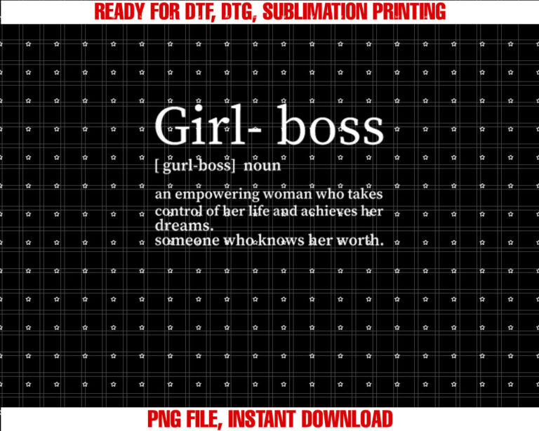Girl Boss Inspirational Quote Feminist Gifts for Women Shirt  PNG, DTF, DTG, Sublimation Design