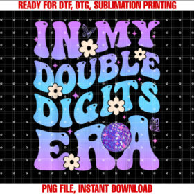 Girl In My Double Digits Era Retro 10 Year Old 10th Birthday Shirt PNG, DTF, DTG, Sublimation Design