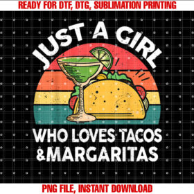 Girl Love Tacos MargaritaShirt Women Mexican Cinco De Mayo Shirt PNG, DTF, DTG, Sublimation Design