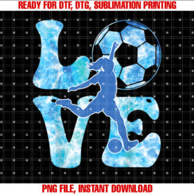 Girls Soccer t Shirt Women Toddler Teen Soccer Love Tie Dye Shirt PNG, DTF, DTG, Sublimation Design