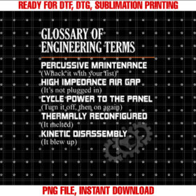 Glossary of Engineering Terms Funny Engineer Definitions Shirt PNG, DTF, DTG, Sublimation Design