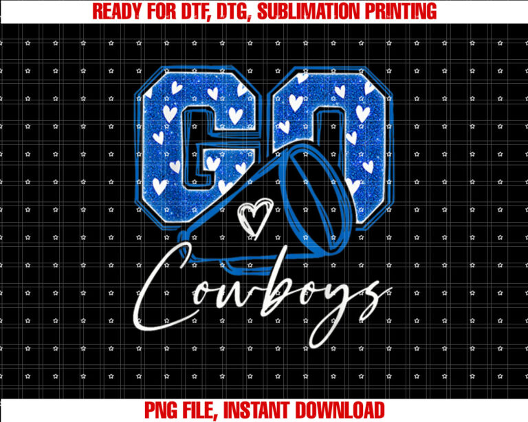 Go Cheer Cowboys Design Gift For Men Women Girls Shirt PNG, DTF, DTG, Sublimation Design