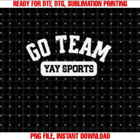 Go Team Shirt PNG, DTF, DTG, Sublimation Design