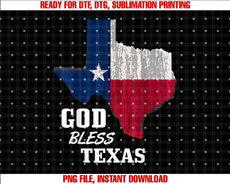 God Bless Texas Flag Texas Independence Day Blue Red White Shirt PNG, DTF, DTG, Sublimation Design