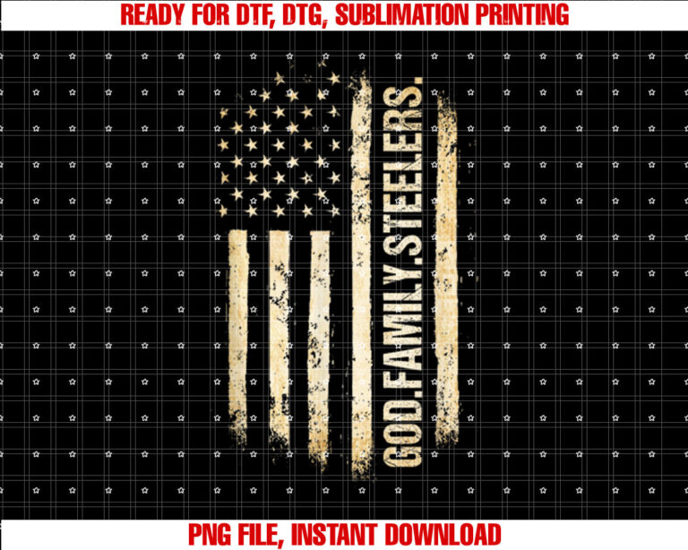 God Family Steelers Pro US American Flag Fathers Day Shirt PNG, DTF, DTG, Sublimation Design