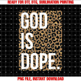 God Is Dope Leopard Shirt PNG, DTF, DTG, Sublimation Design