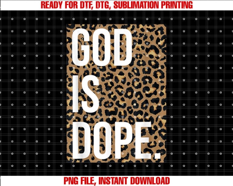 God Is Dope Leopard Shirt PNG, DTF, DTG, Sublimation Design