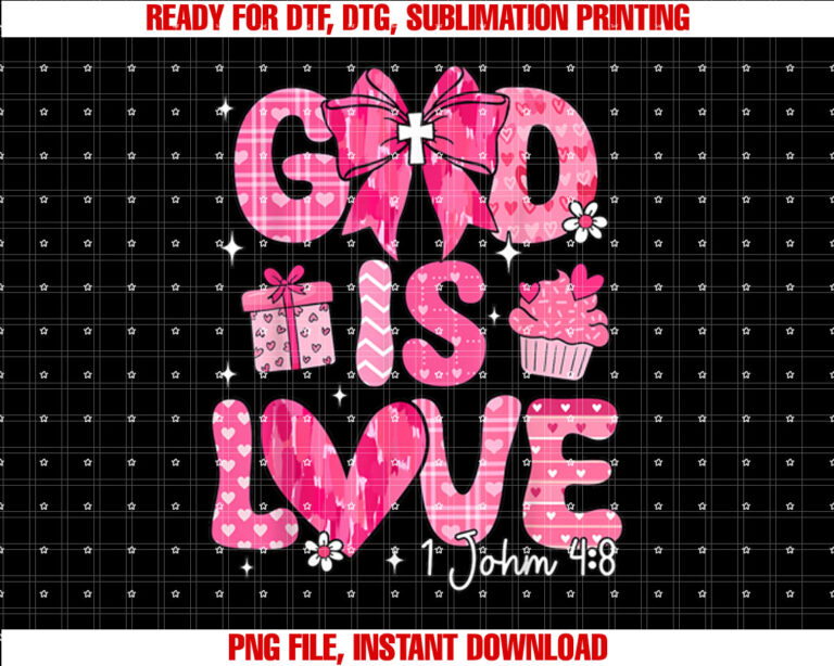 God Is Love Valentines Day Cute Coquette Bow Valentine Heart Shirt PNG, DTF, DTG, Sublimation Design