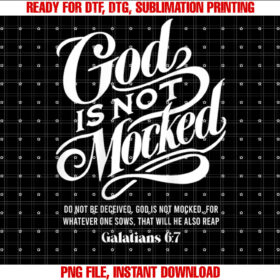 God is not mocked Galatians 67 bible verse Aesthetic Shirt PNG, DTF, DTG, Sublimation Design