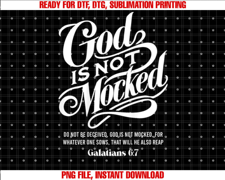 God is not mocked Galatians 67 bible verse Aesthetic Shirt PNG, DTF, DTG, Sublimation Design