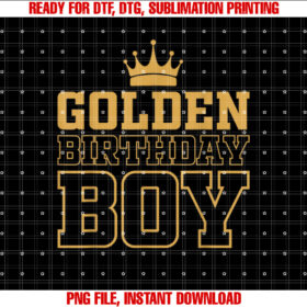 Golden Birthday Boy Bday Toddlers Birthday Party Decoration Shirt PNG, DTF, DTG, Sublimation Design