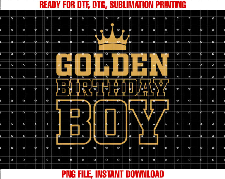 Golden Birthday Boy Bday Toddlers Birthday Party Decoration Shirt PNG, DTF, DTG, Sublimation Design