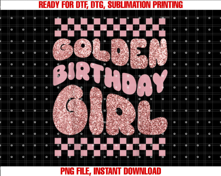 Golden Birthday Girl Bday Toddlers Birthday Party Decoration Shirt PNG, DTF, DTG, Sublimation Design