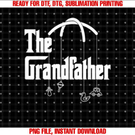 Grandfather Quote Funny Design for Grandpas Shirt PNG, DTF, DTG, Sublimation Design
