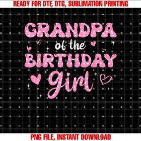 Grandpa Of The Birthday Pink Girl Matching Family Shirt PNG, DTF, DTG, Sublimation Design