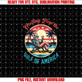 Greeting From The Gulf Of Usa America Trump Patriotic Gulf  Shirt PNG, DTF, DTG, Sublimation Design