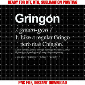 Gringon Green Gon 1 Like A Regular Gringo Pero Mas Chingon Shirt PNG, DTF, DTG, Sublimation Design