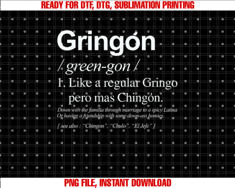Gringon Green Gon 1 Like A Regular Gringo Pero Mas Chingon Shirt PNG, DTF, DTG, Sublimation Design