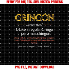 Gringon Like A Regular Vintage Funny GringÃ³n Definition Shirt PNG, DTF, DTG, Sublimation Design