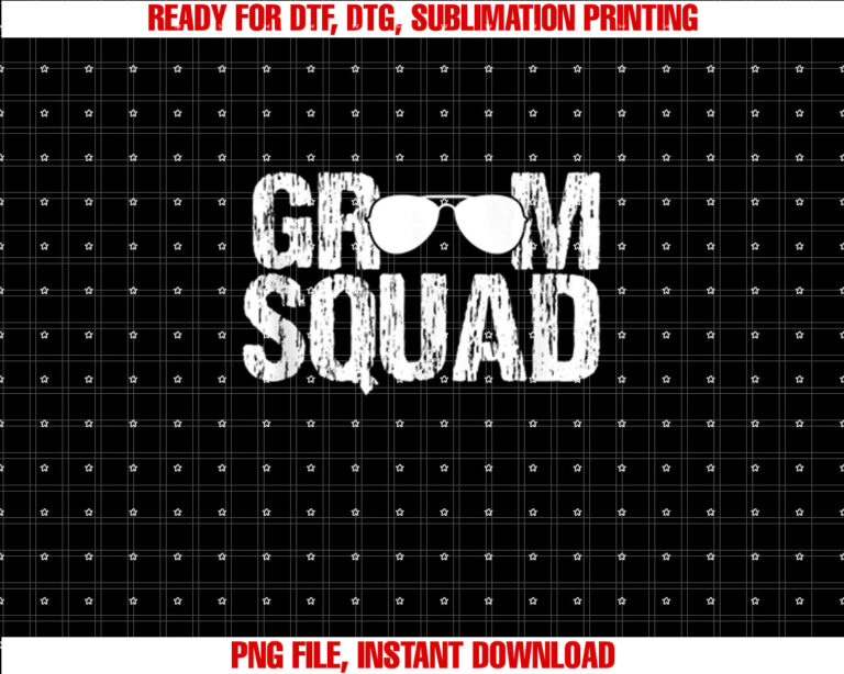 Groom Squad Funny Wedding Party Groom Team Wedding Party  Shirt PNG, DTF, DTG, Sublimation Design