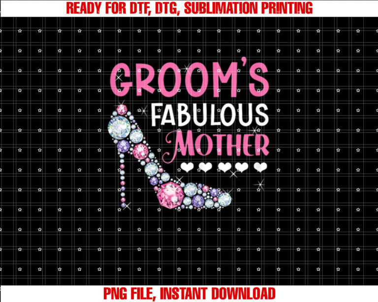 Grooms Fabulous Mother Mom Of The Groom To Be Wedding Shirt PNG, DTF, DTG, Sublimation Design
